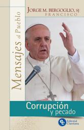 Icon image Corrupción y pecado: Mensajes al Pueblo