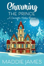 Icon image Charming the Prince: A Charmington Holiday Romance
