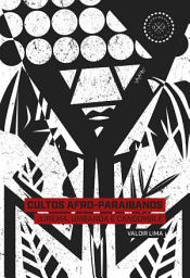 Icon image Cultos afro-paraibanos: Jurema, Umbanda e Candomblé
