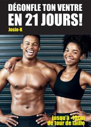 Icon image Dégonfle ton ventre en 21 jours !: Jusqu'à -10cm de tour de taille