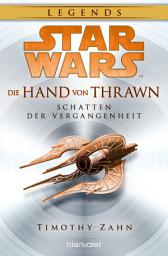 Icon image Star WarsTM Die Hand von Thrawn - Schatten der Vergangenheit