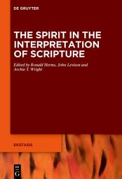 Icon image The Spirit Says: Inspiration and Interpretation in Israelite, Jewish, and Early Christian Texts