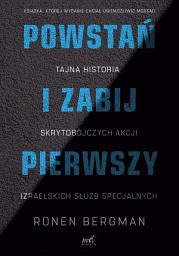 Icon image Powstań i zabij pierwszy: Tajna historia zabójstw izraelskich służb specjalnych