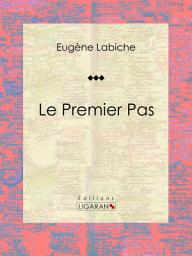 Icon image Le Premier Pas: Pièce de théâtre comique
