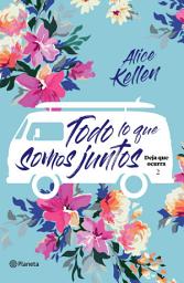 Icon image Todo lo que somos juntos (Edición mexicana): Deja que ocurra 2