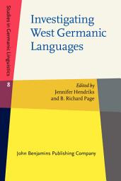 Icon image Investigating West Germanic Languages: Studies in honor of Robert B. Howell