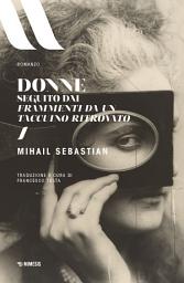 Icon image Donne: Seguito dai Frammenti da un taccuino ritrovato