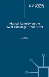Icon image Musical Comedy on the West End Stage, 1890 - 1939
