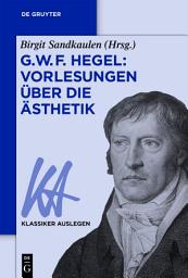 Icon image G. W. F. Hegel: Vorlesungen über die Ästhetik