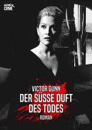 Icon image DER SÜSSE DUFT DES TODES: Der Krimi-Klassiker!