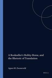 Icon image A Bookseller's Hobby-Horse, and the Rhetoric of Translation: Anthony Ernst Munnikhuisen and Bernardus Brunius, and the First Dutch Edition of 'Tristram Shandy' (1776-1778)