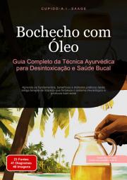 Icon image Bochecho com Óleo: Guia Completo da Técnica Ayurvédica para Desintoxicação e Saúde Bucal. Aprenda os fundamentos, benefícios e métodos práticos desta antiga terapia de limpeza que fortalece o sistema imunológico e promove bem-estar