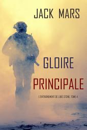 Icon image Gloire Principale (L’Entraînement de Luke Stone, tome 4)