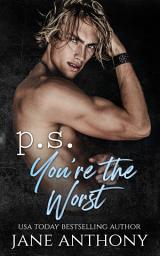 Icon image P.S. You're The Worst: An Enemies to Lovers Romance