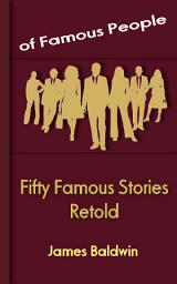 Icon image Fifty Famous Stories Retold: Famous People