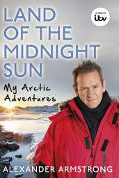 Icon image Land of the Midnight Sun: My Arctic Adventures