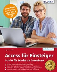 Icon image Access für Einsteiger - Neuauflage für die Versionen 2024, 2021 & Microsoft 365: Schritt für Schritt zur ersten Datenbank