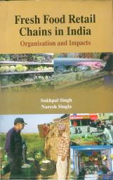 Icon image Fresh Food Retail Chains in India : Organisation and Impacts (CMA Publication No. 238)