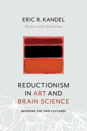 Icon image Reductionism in Art and Brain Science: Bridging the Two Cultures