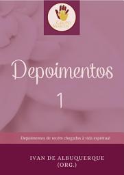 Icon image Depoimentos 1 - Recém chegados à vida espiritual: Diversidade e monotonia