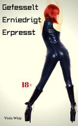 Icon image Gefesselt, erniedrigt, erpresst: BDSM Story, Ausgabe 2