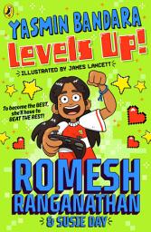 Icon image Yasmin Bandara Levels Up!: The brand-new children’s book from comedian Romesh Ranganathan!