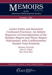 Icon image Lattice Paths and Branched Continued Fractions: An Infinite Sequence of Generalizations of the Stieltjes–Rogers and Thron–Rogers Polynomials, with Coefficientwise Hankel-Total Positivity
