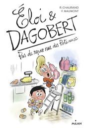 Icon image Éloi et Dagobert, Tome 05: Pas de repos rue des Poteaux