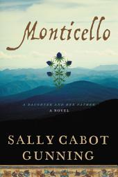 Icon image Monticello: A Daughter and Her Father; A Novel
