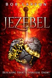 Icon image Jezebel: Defeating Your #1 Spiritual Enemy