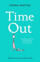 Icon image Time Out: A laugh-out-loud read for fans of Motherland