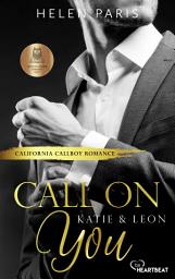 Icon image Call on You – Katie & Leon: California Callboy Romance