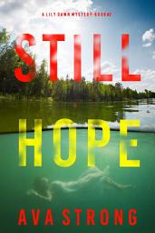 Icon image Still Hope (A Lily Dawn FBI Suspense Thriller—Book 2)