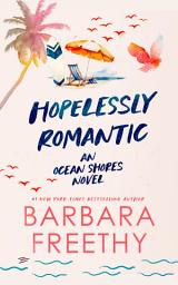 Icon image Hopelessly Romantic (A Heartwarming and Humorous Romance!)