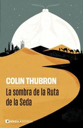 Icon image La sombra de la Ruta de la Seda