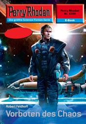 Icon image Perry Rhodan 2300: Vorboten des Chaos: Perry Rhodan-Zyklus "Terranova"