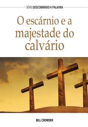 Icon image O Escárnio E A Majestade Do Calvário