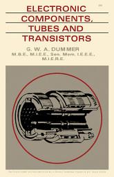 Icon image Electronic Components, Tubes and Transistors: The Commonwealth and International Library: Electrical Engineering Division