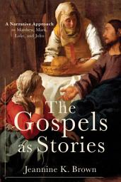 Icon image The Gospels as Stories: A Narrative Approach to Matthew, Mark, Luke, and John