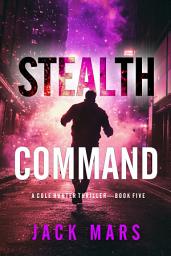 Icon image Stealth Command (A Cole Hunter Action Thriller—Book 5)