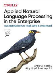 Icon image Applied Natural Language Processing in the Enterprise