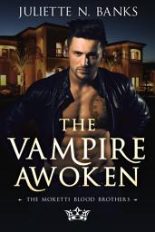 Icon image The Vampire Awoken: A steamy fated mates paranormal romance