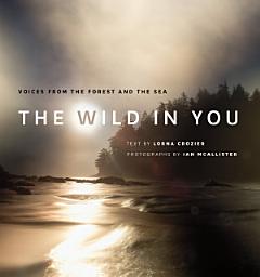 Icon image The Wild in You: Voices from the Forest and the Sea