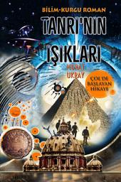 Icon image Tanrı'nın Işıkları: Çöl'de Başlayan Hikaye