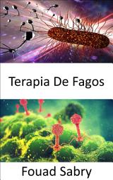 Icon image Terapia De Fagos: Alternativa a los antibióticos cuando las superbacterias se vuelven inmunes