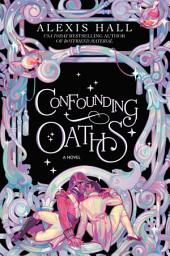 Icon image Confounding Oaths: A Novel