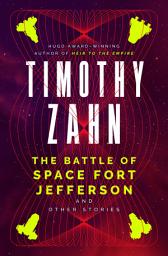 Icon image The Battle of Space Fort Jefferson and Other Stories