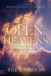Icon image Open Heavens: Position Yourself to Encounter the God of Revival