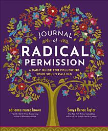 Icon image Journal of Radical Permission: A Daily Guide for Following Your Soul's Calling