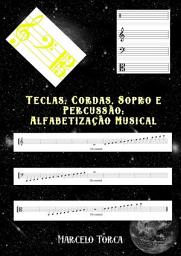 Icon image Teclas, Cordas, Sopro E Percussão: Alfabetização Musical